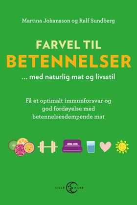 Farvel til betennelser - med naturlig mat og livsstil - få et optimalt immunforsvar og god fordøyelse med inflammasjonsdempende mat (ebok) av Martina Johansson