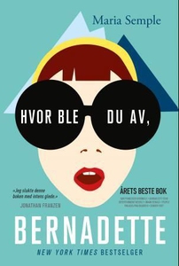 Hvor ble du av, Bernadette (ebok) av Maria Se