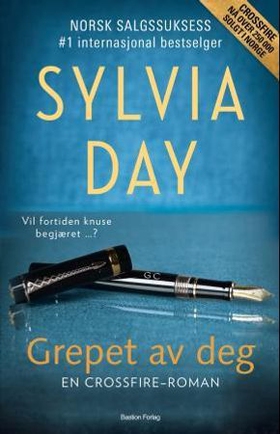 Grepet av deg - en Crossfire-roman (ebok) av Sylvia Day