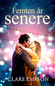 Femten år senere (ebok) av Clare Emspon, Clar
