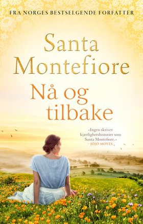 Nå og tilbake (ebok) av Santa Montefiore