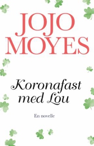 Koronafast med Lou (ebok) av Jojo Moyes
