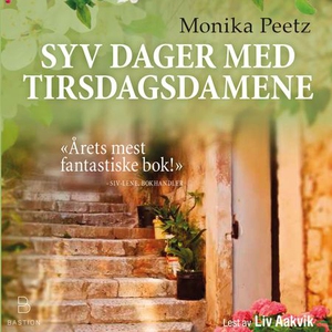 Syv dager med Tirsdagsdamene (lydbok) av Moni