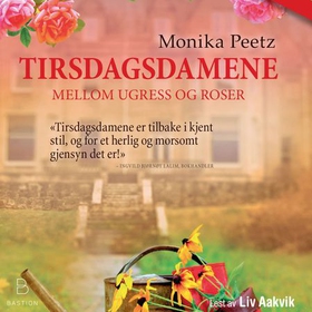 Tirsdagsdamene - mellom ugress og roser (lydbok) av Monika Peetz