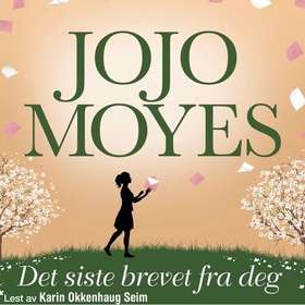 Det siste brevet fra deg (lydbok) av Jojo Moy
