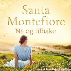Nå og tilbake (lydbok) av Santa Montefiore