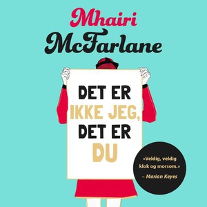 Det er ikke jeg, det er du (lydbok) av Mhairi