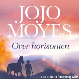 Over horisonten (lydbok) av Jojo Moyes
