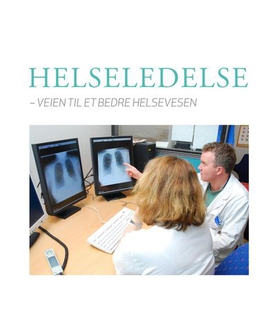 Helseledelse - veien til et bedre helsesystem (ebok) av Tore Audun Høie