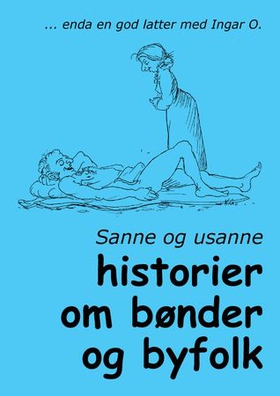 Sanne og usanne historier om bønder og byfo