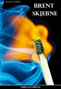 Brent skjebne (ebok) av Ingar O. Nilsen