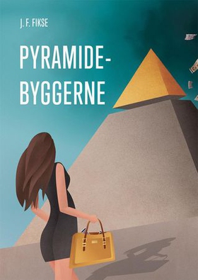 Pyramidebyggerne (ebok) av Jon Fredrik Fikse