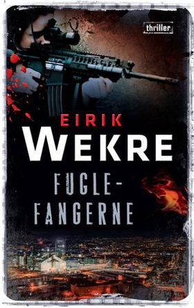 Fuglefangerne - kriminalroman (ebok) av Eirik Wekre