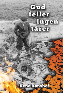 Gud feller ingen tårer (ebok) av René Rønshof