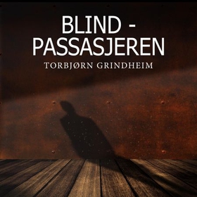 Blindpassasjeren (lydbok) av Torbjørn Grindheim