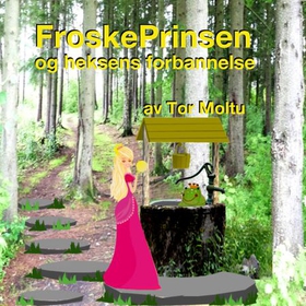 Froskeprinsen og heksens forbannelse (lydbok) av Tor Moltu