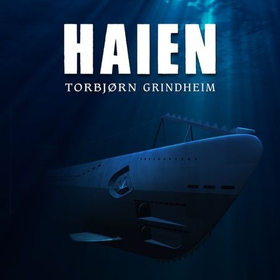 Haien (lydbok) av Torbjørn Grindheim
