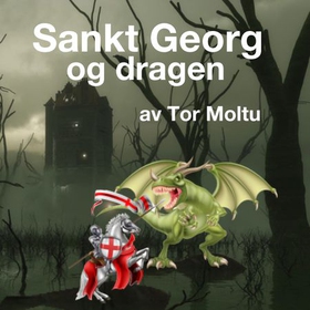 Sankt Georg og dragen (lydbok) av Tor Moltu