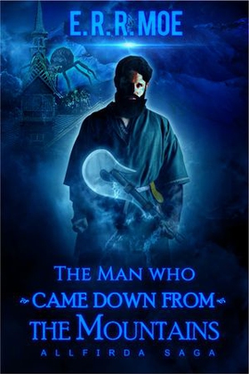 The man who came down from the mountains (ebok) av Egil R.R. Moe