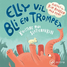 Elly vil bli en trompet (lydbok) av Kristine Rui Slettebakken