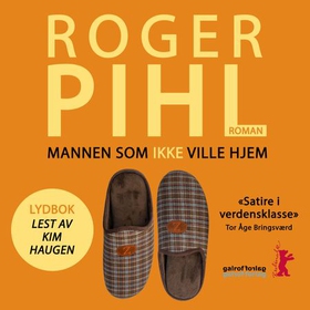 Mannen som ikke ville hjem (lydbok) av Roger Pihl