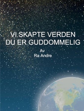 Vi skapte verden - du er guddommelig (ebok) av Ragnar Haugen