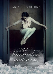 Med himmelen under oss (ebok) av Anja Hagelun