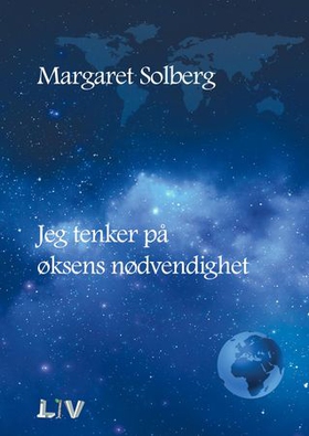 Jeg tenker på øksens nødvendighet (ebok) av Margaret Solberg