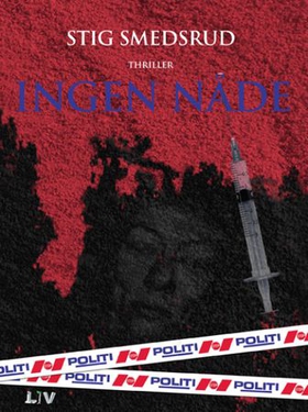 Ingen nåde - thriller (ebok) av Stig Smedsrud