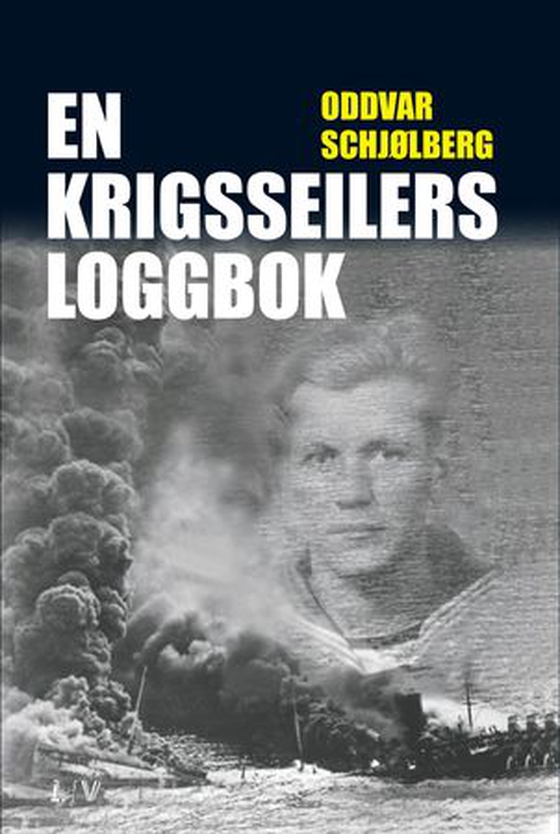 En krigsseilers loggbok (ebok) av Oddvar Schjølberg
