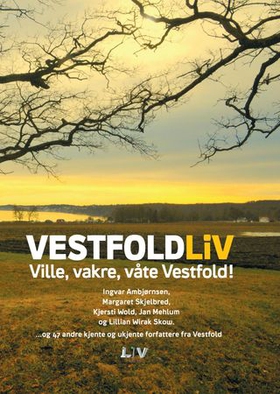 VestfoldLiv - ville, vakre, våte Vestfold (ebok) av -