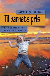 Til barnets pris (ebok) av Audhild Hjellup Lø