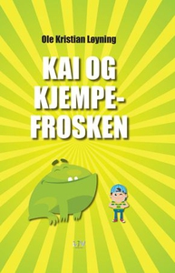 Kai og kjempefrosken (ebok) av Ole Kristian L