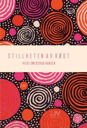 Stillheten av rødt - dikt (ebok) av Heidi Smedsrud Hansen