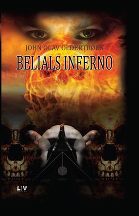Belials inferno - en fantasyroman for ungdom (ebok) av John Olav Oldertrøen