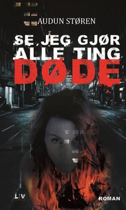 Se, jeg gjør alle ting døde (ebok) av Audun S