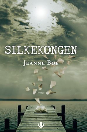 Silkekongen (ebok) av Jeanne Bøe