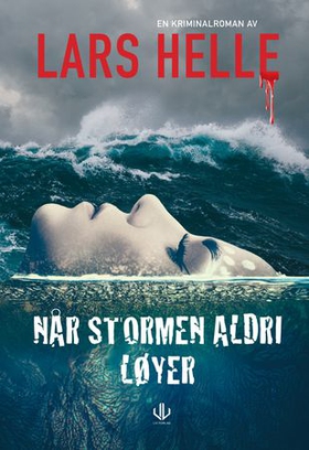 Når stormen aldri løyer (ebok) av Lars Hell