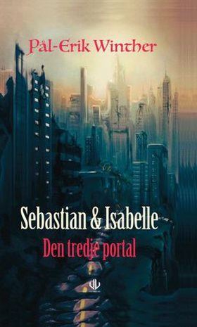 Sebastian & Isabelle - den tredje portal (ebok) av Pål-Erik Winther