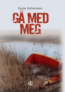 Gå med meg (ebok) av Sonja Holterman