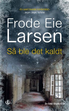 Så ble det kaldt - kriminalroman (ebok) av Frode Eie Larsen