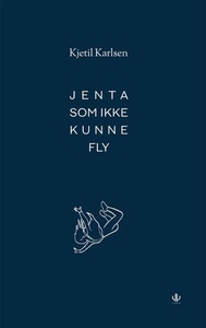 Jenta som ikke kunne fly (ebok) av Kjetil Kar