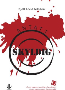 Antatt skyldig (ebok) av Kjell Arvid Nilssen