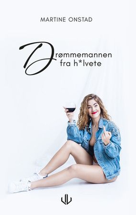 Drømmemannen fra h*lvete (ebok) av Martine Onstad