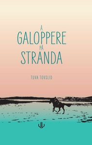Å galoppere på stranda (ebok) av Tuva Tovslid