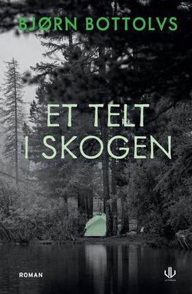 Et telt i skogen (ebok) av Bjørn Bottolvs