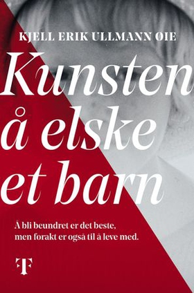 Kunsten å elske et barn - roman (ebok) av Kjell Erik Ullmann Øie