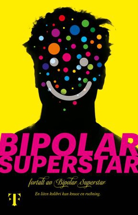 Bipolar Superstar - roman (ebok) av Bipolar Superstar