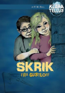 Skrik fra Gustloff (lydbok) av Frode Hall, Mo
