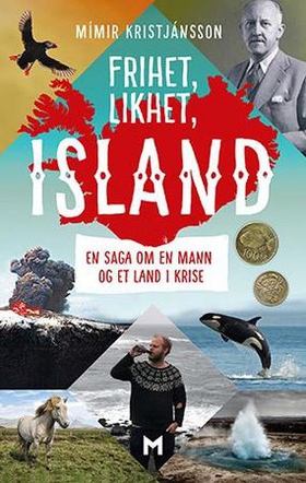 Frihet, likhet, Island - en saga om en mann og et land i krise (ebok) av Mímir Kristjánsson